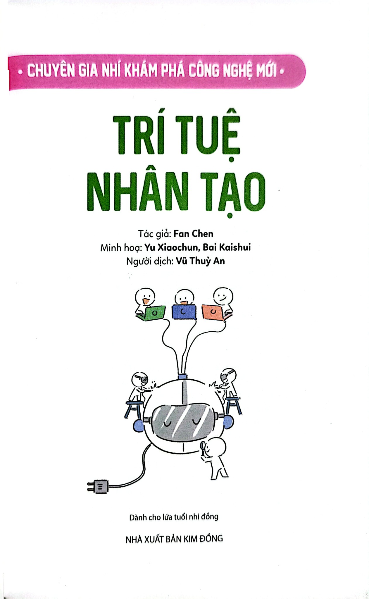 Chuyên Gia Nhí Khám Phá Công Nghệ Mới - Trí Tuệ Nhân Tạo - Nhiều Tác Giả