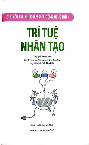  Chuyên Gia Nhí Khám Phá Công Nghệ Mới - Trí Tuệ Nhân Tạo - Nhiều Tác Giả 