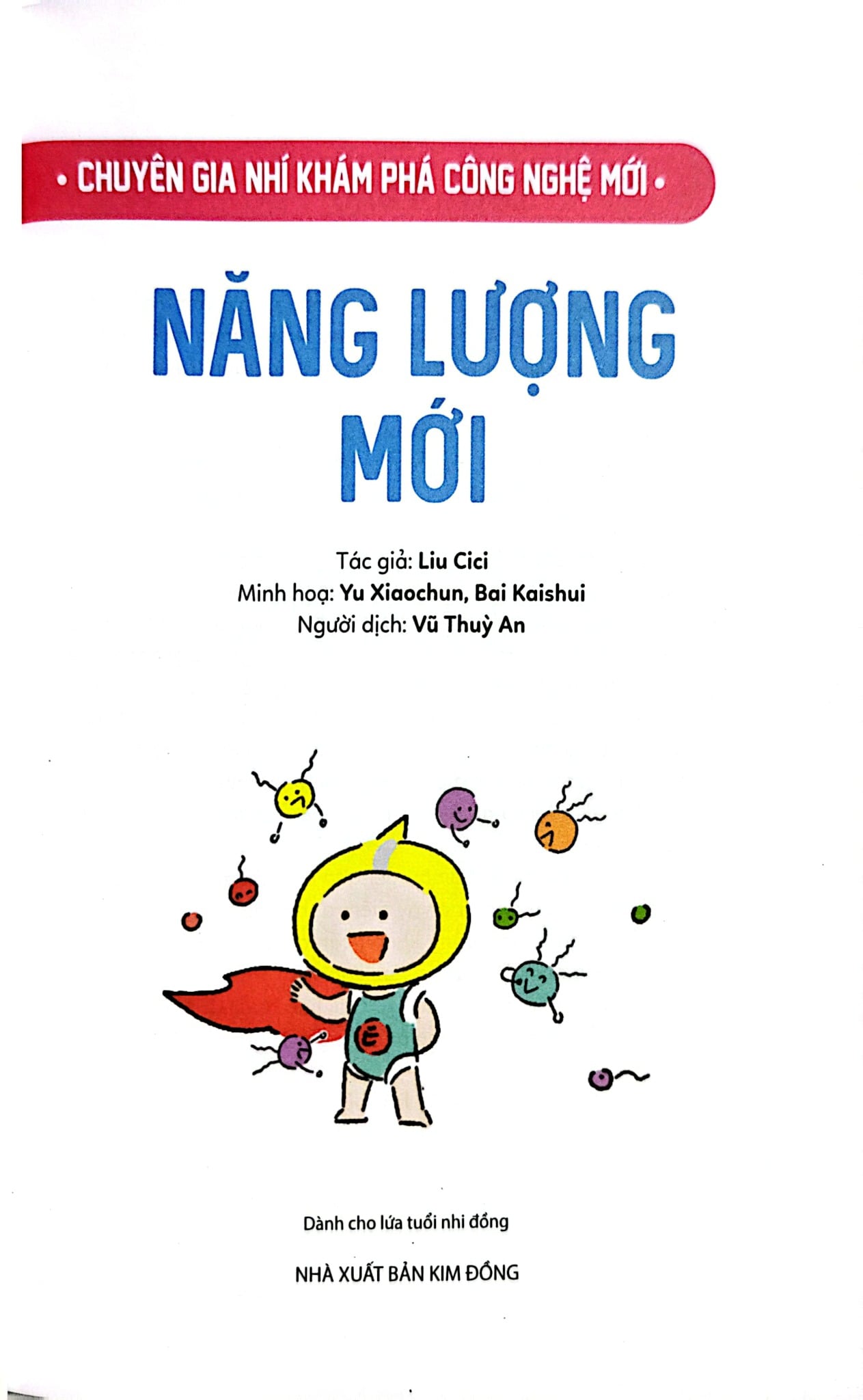 Chuyên Gia Nhí Khám Phá Công Nghệ Mới - Năng Lượng Mới - Nhiều Tác Giả
