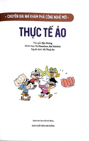  Chuyên Gia Nhí Khám Phá Công Nghệ Mới - Thực Tế Ảo - Nhiều Tác Giả 