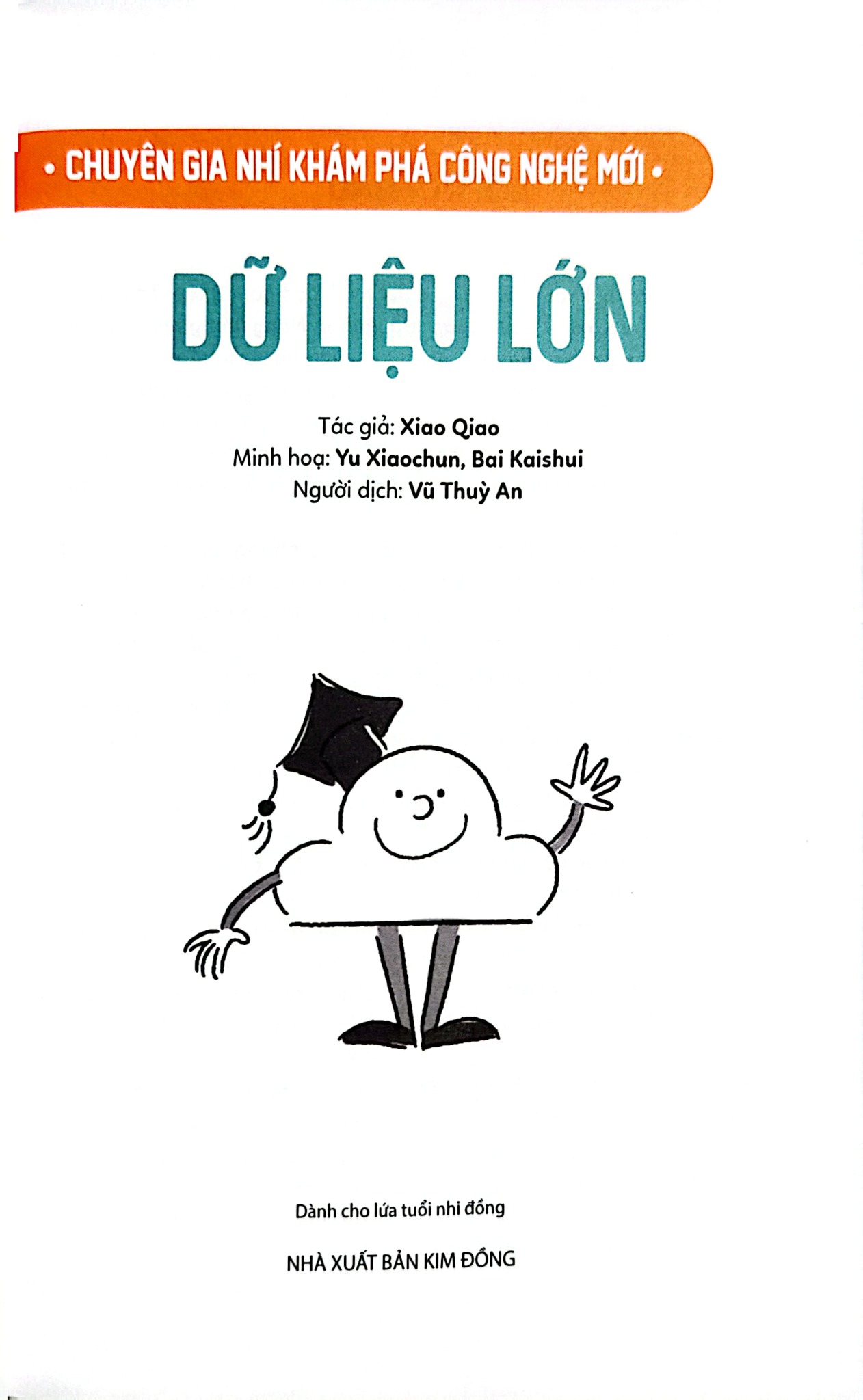 Chuyên Gia Nhí Khám Phá Công Nghệ Mới - Dữ Liệu Lớn - Nhiều Tác Giả