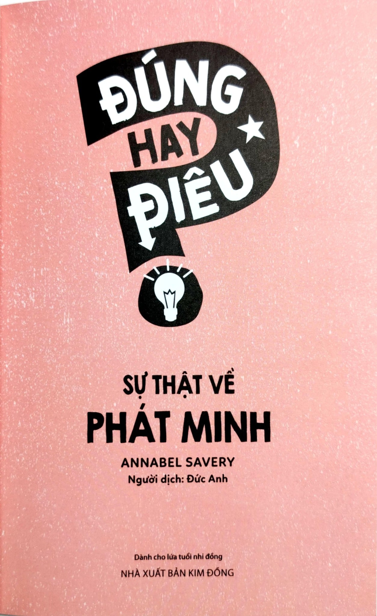 Đúng Hay Điêu - Sự Thật Về Phát Minh - Annabel Savery