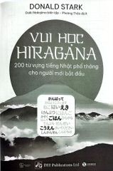 Vui Học Hiragana - 200 Từ Vựng Tiếng Nhật Phổ Thông Cho Người Mới Bắt Đầu - Donal Stark