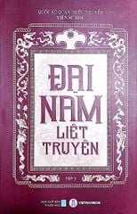 Đại Nam Liệt Truyện (Bộ 7 Tập) - Quốc Sử Quán Triều Nguyễn