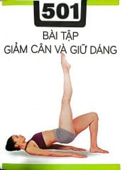 501 Bài Tập Giảm Cân Và Giữ Dáng (Sách Ảnh; In Màu) - Andra Avizienis