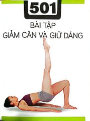 Combo 2 Cuốn 501 Bài Tập Giảm Cân Và Giữ Dáng + 70 Bài Tập Phát Triển, Cải Thiện Vóc Dáng, Tăng Sự Dẻo Dai