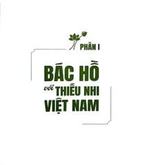 Bác Hồ Với Thiếu Nhi - Bảo Tàng Hồ Chí Minh