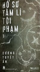 Hồ Sơ Tâm Lí Tội Phạm - Tập 3 - Cương Tuyết Ấn