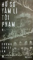 Hồ Sơ Tâm Lí Tội Phạm - Tập 4 - Cương Tuyết Ấn