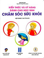 Combo 6 Cuốn Kiến Thức Và Kỹ Năng Dành Cho Học Sinh ( Chăm Sóc Sức Khỏe + Sức Khỏe Và Bệnh Thường Gặp + Những Việc Cần Làm + Giữ Gìn Vệ Sinh + Thể Dục, Vui Chơi, Nghỉ Ngơi, Ăn Uống + An Toàn Ở Nhà, Ra Đường, Trong Trường )