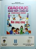  Combo 4 Cuốn Giáo Dục Giao Tiếp Và Ứng Xử Cho Học Sinh ( Sống Xanh + Nơi Công Cộng + Kỹ Năng Giao Tiếp Qua Các Phương Tiện Công Nghệ + Kỹ Năng Cơ Bản ) 
