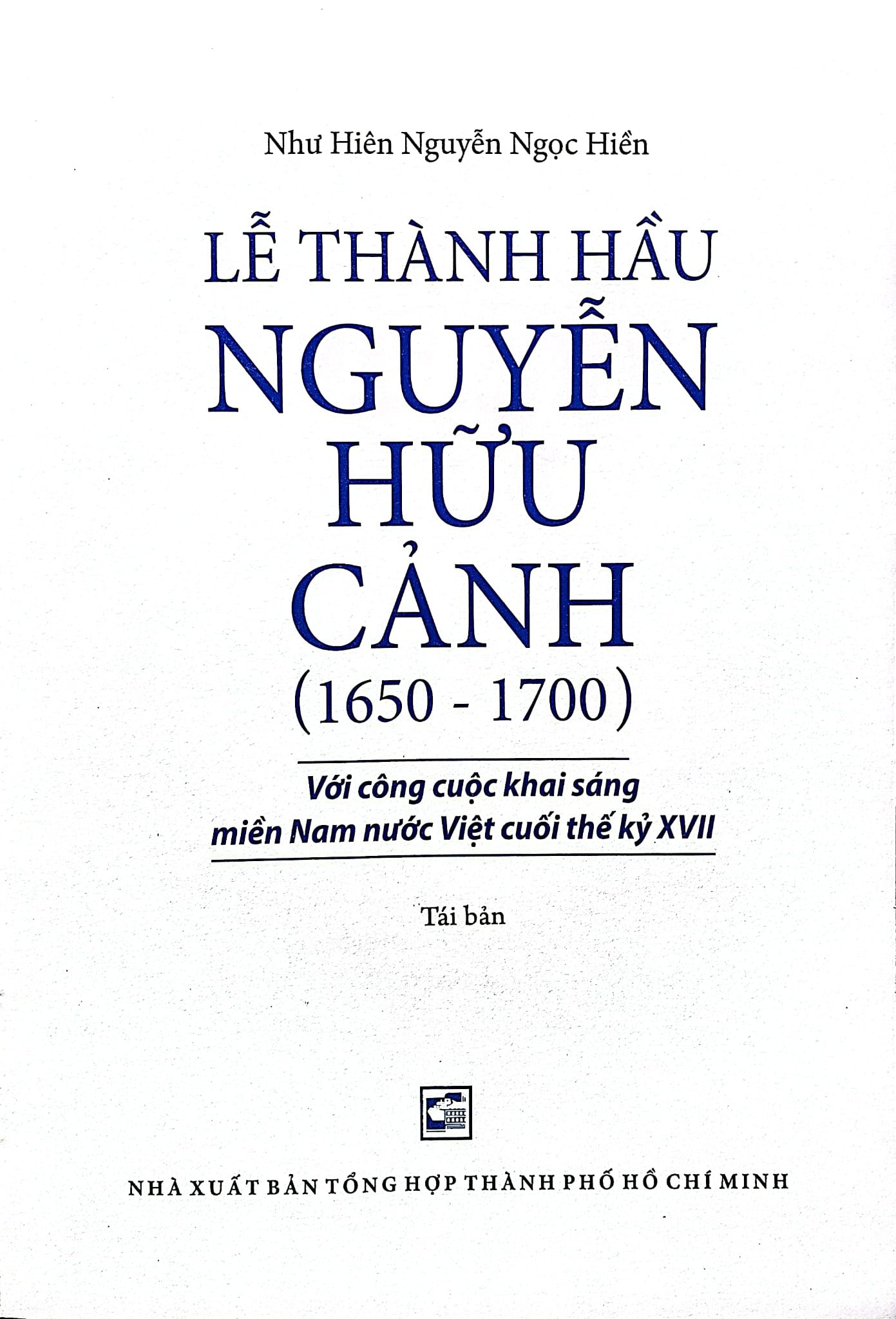Lễ Thành Hầu Nguyễn Hữu Cảnh (1650-1700) - Như Hiên Nguyễn Ngọc Hiền