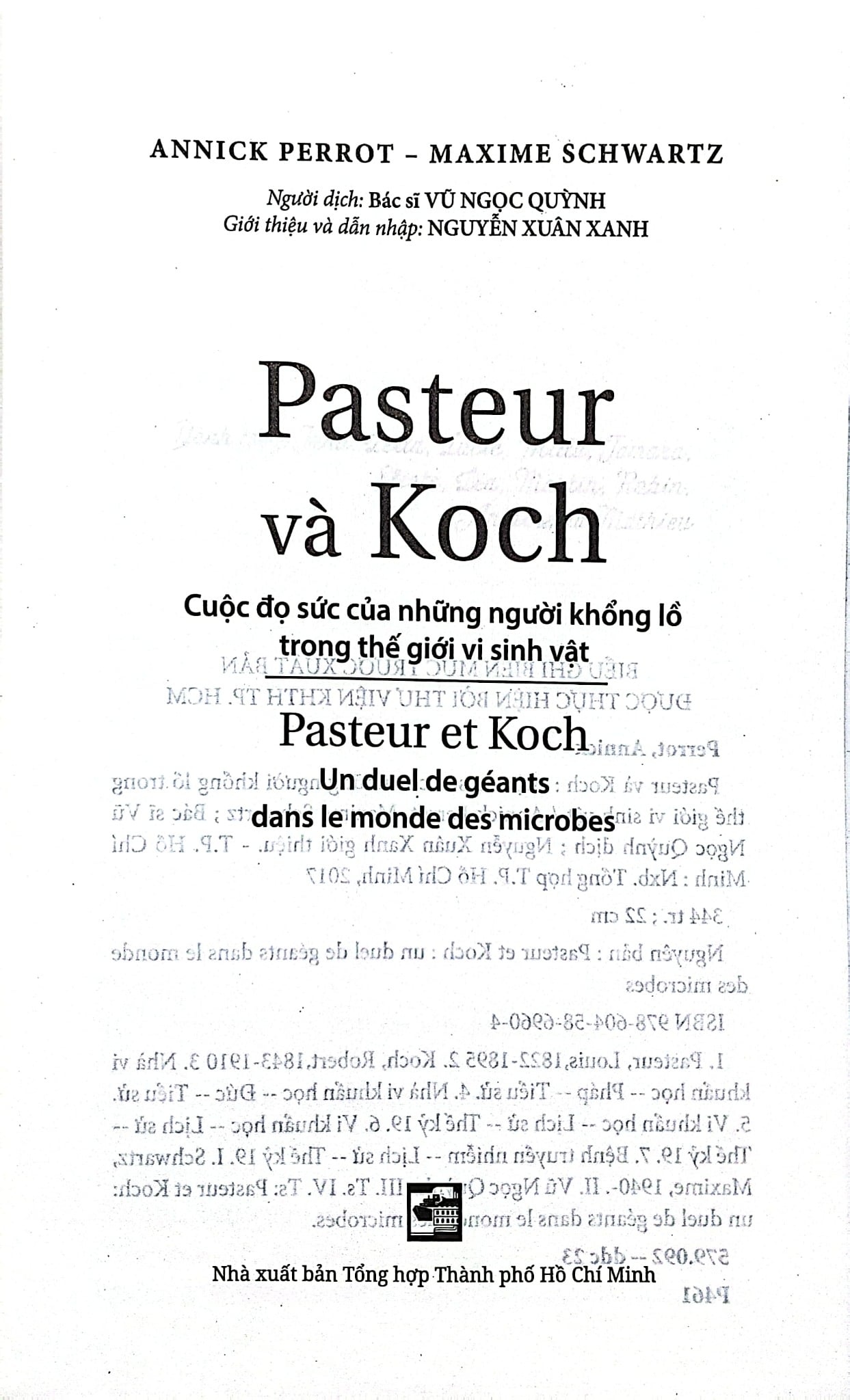Pasteur Và Koch - Cuộc Đọ Sức Của Những Người Khổng Lồ Trong Thế Giới Vi Sinh Vật - Annick Perrot - Maxime Schwartz