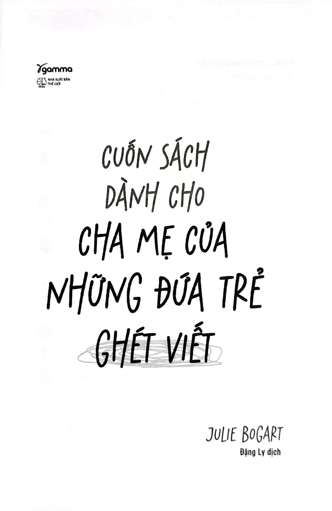Cuốn Sách Dành Cho Cha Mẹ Của Những Đứa Trẻ Ghét Viết - Julie Bogart