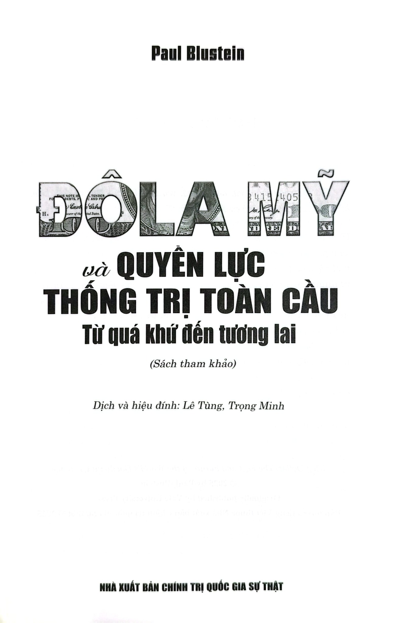 Đô La Mỹ Và Quyền Lực Thống Trị Toàn Cầu - Từ Quá Khứ Đến Tương Lai - Paul Blustein