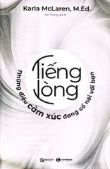 Tiếng Lòng - Những Điều Cảm Xúc Đang Cố Nói Với Bạn -  Karla McLaren