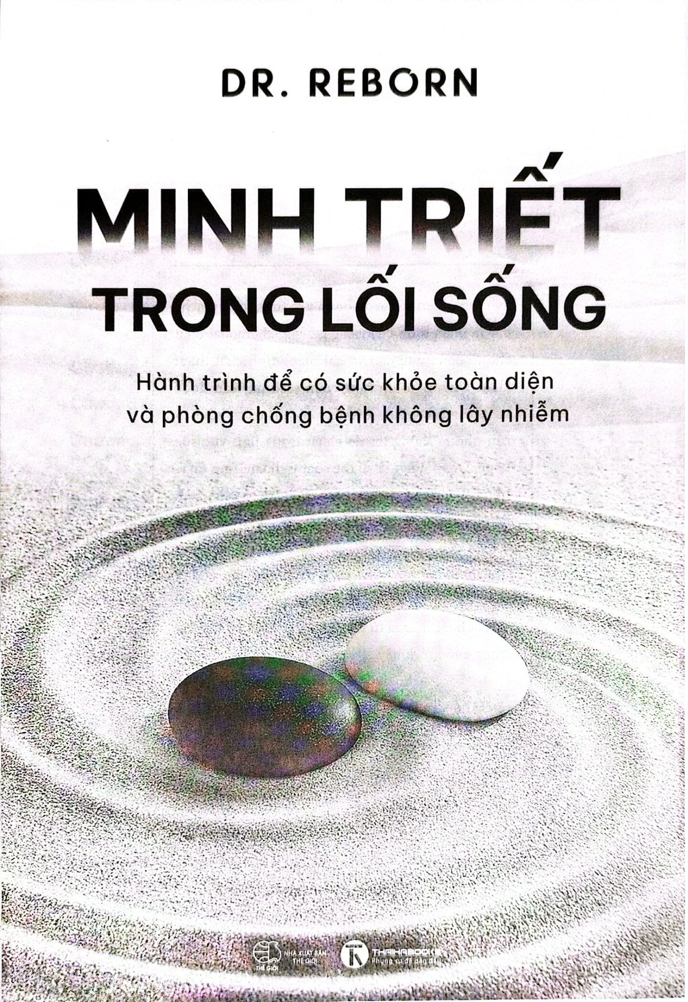 Minh Triết Trong Lối Sống - 
Dr. Reborn