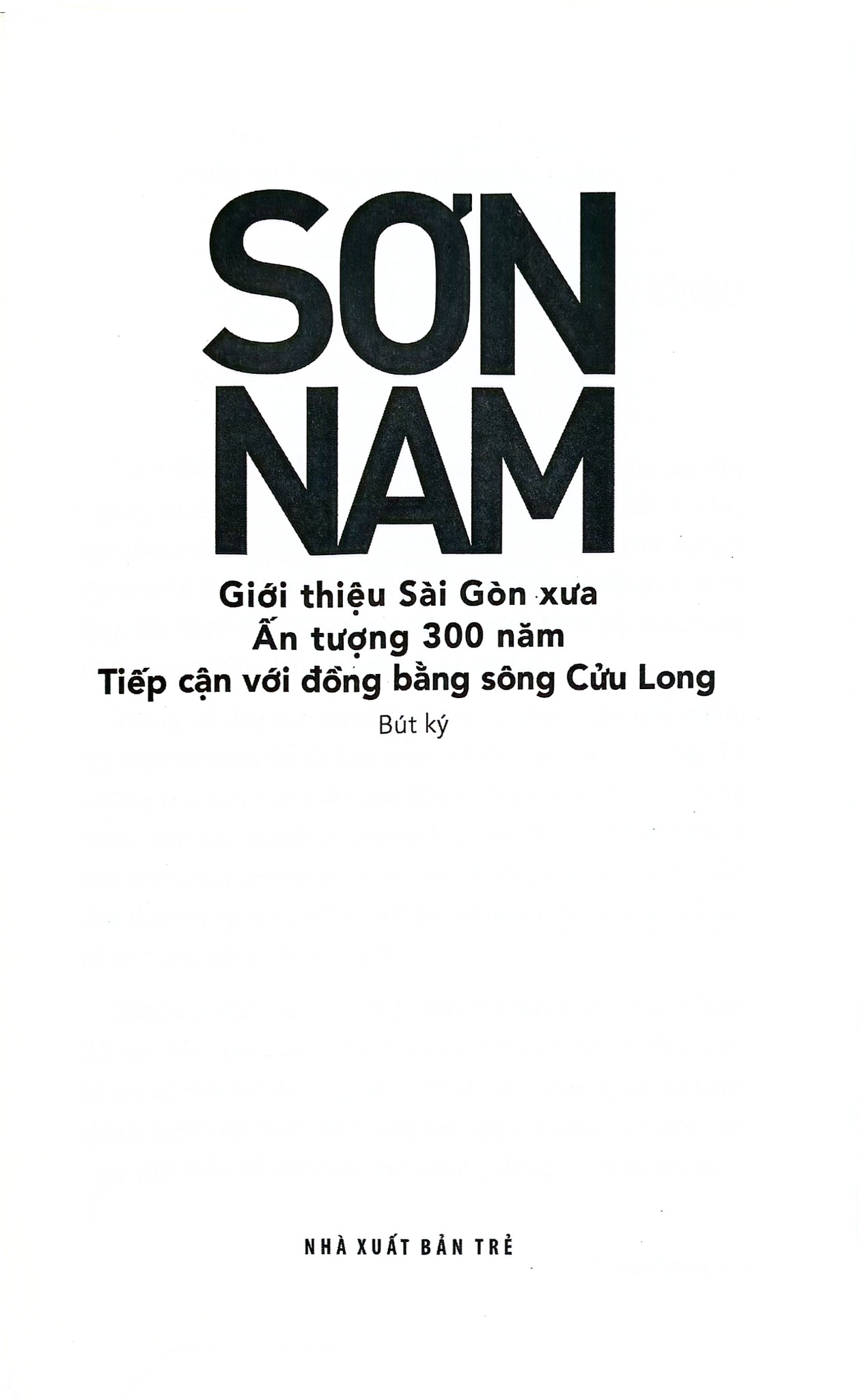 Giới Thiệu Sài Gòn Xưa - Ấn Tượng 300 Năm - Tiếp Cận Với Đồng Bằng Sông Cửu Long - Sơn Nam