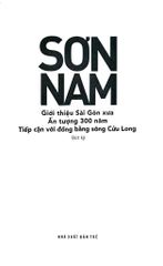 Giới Thiệu Sài Gòn Xưa - Ấn Tượng 300 Năm - Tiếp Cận Với Đồng Bằng Sông Cửu Long - Sơn Nam