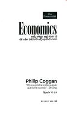Hiểu Thuật Ngữ Kinh Tế Để Nắm Bắt Biến Động Thời Cuộc - Philip Coggan