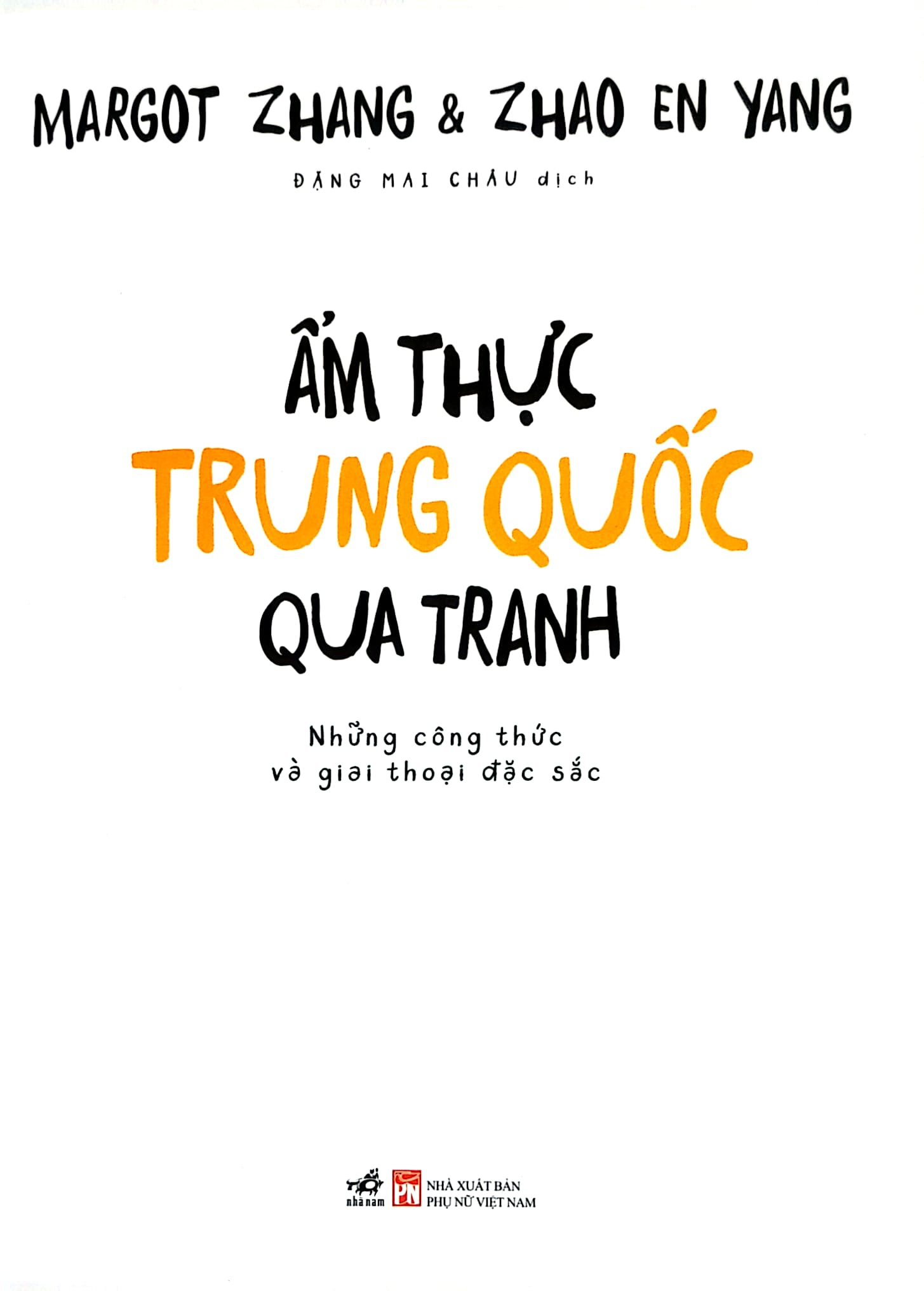 Ẩm Thực Trung Quốc Qua Tranh - Những Công Thức Và Giai Thoại Đặc Sắc - 
Margot Zhang, Zhao En Yang
