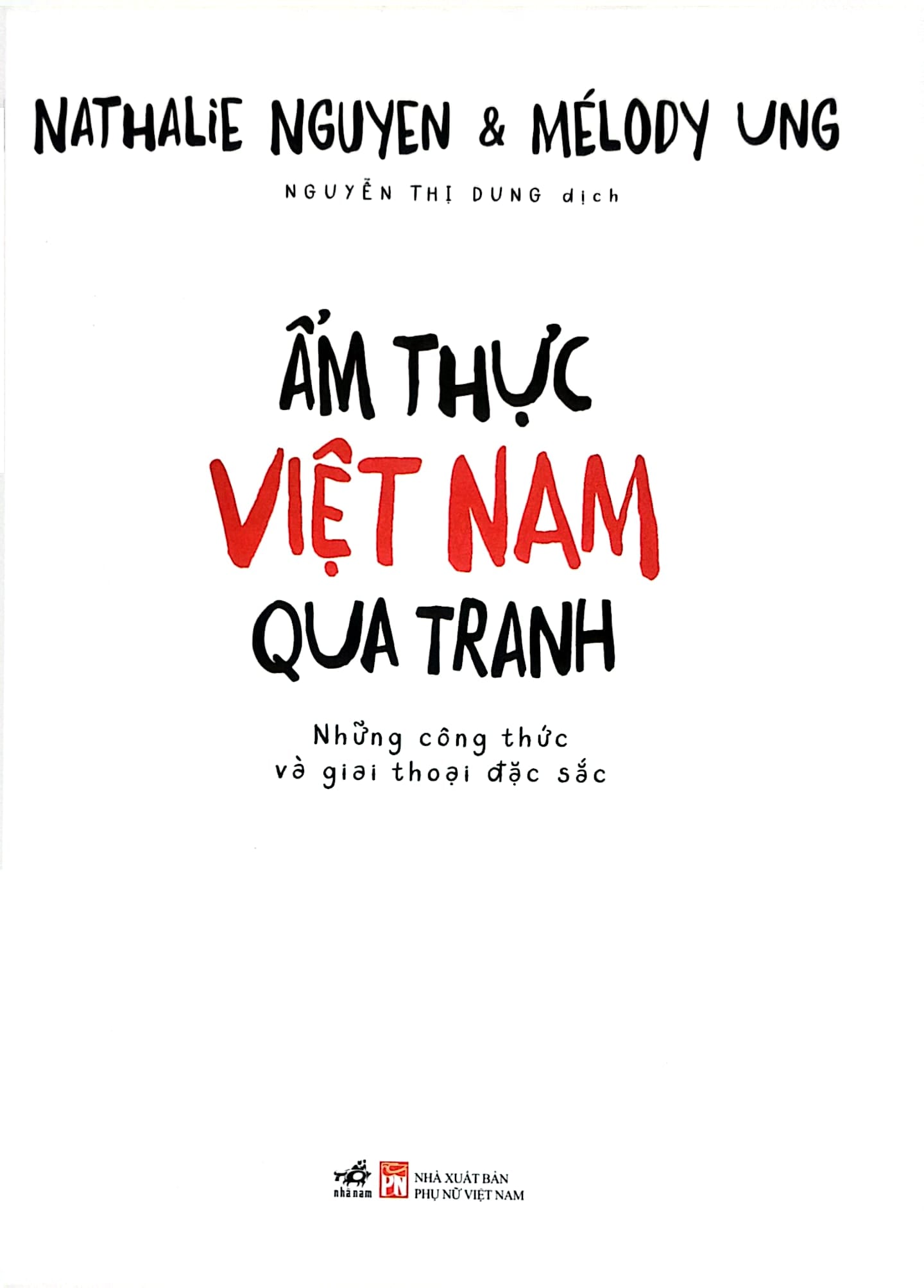 Ẩm Thực Việt Nam Qua Tranh - Những Công Thức Và Giai Thoại Đặc Sắc - Nathalie Nguyen, Mélody Ung