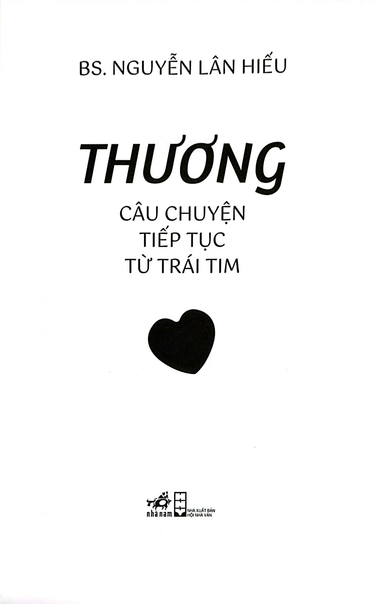 Thương - Câu Chuyện Tiếp Tục Từ Trái Tim - BS Nguyễn Lân Hiếu