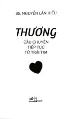 Thương - Câu Chuyện Tiếp Tục Từ Trái Tim - BS Nguyễn Lân Hiếu