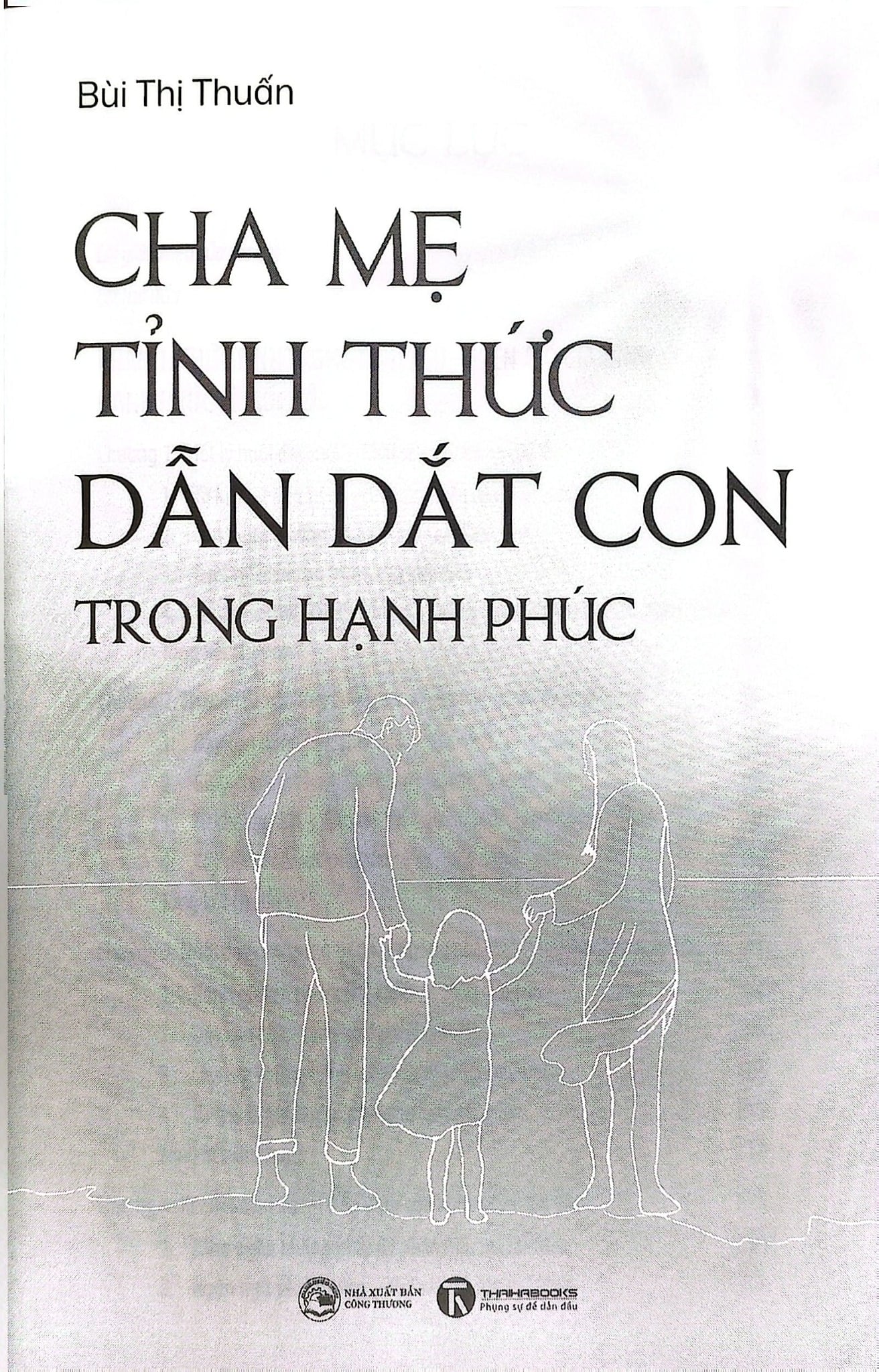 Cha Mẹ Tỉnh Thức Dẫn Dắt Con Trong Hạnh Phúc - Bùi Thị Thuấn