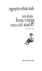 Tôi Thấy Hoa Vàng Trên Cỏ Xanh (Khổ Nhỏ) - Nguyễn Nhật Ánh