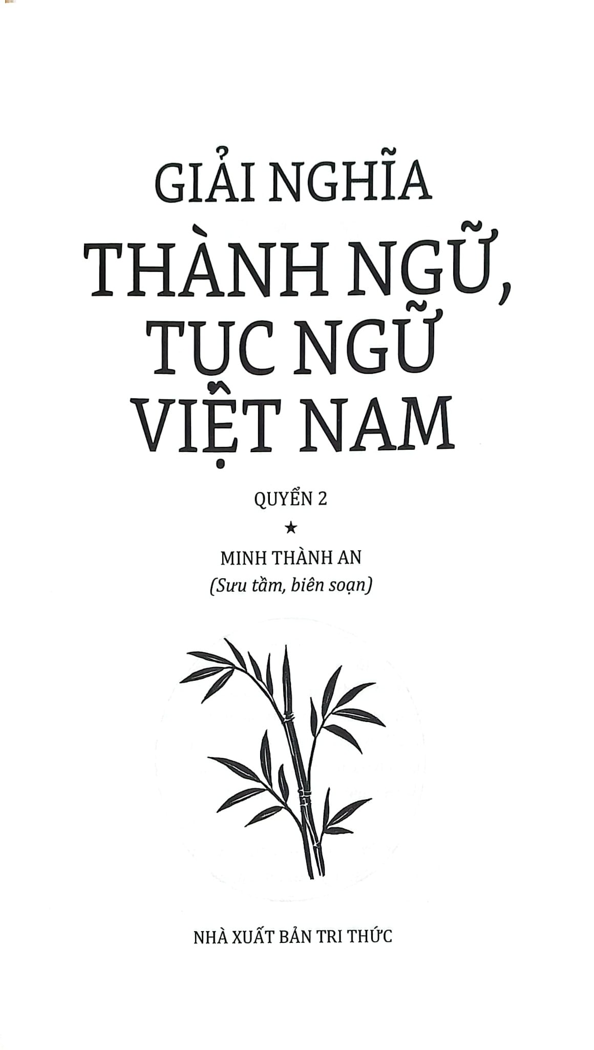 Giải Nghĩa Thành Ngữ Tục Ngữ Việt Nam - Từ M Đến Y - Quyển 2 - Minh Thành An
