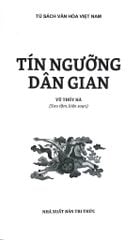 Combo 5 Cuốn Tủ Sách Văn Hóa Việt Nam ( Diễn Xướng Dân Gian + Lễ Hội Dân Gian + Phong Tục Lễ Nghi + Tín Ngưỡng Dân Gian + Trò Chơi Dân Gian )