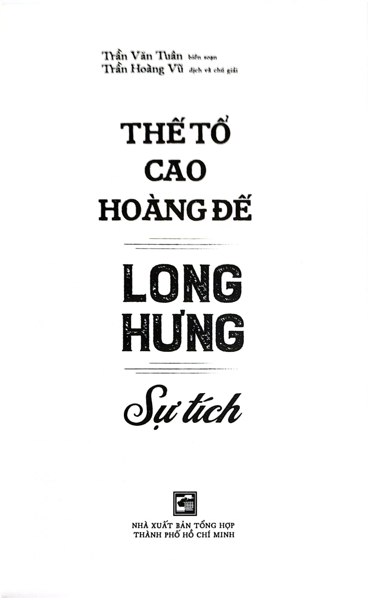 Thế Tổ Cao Hoàng Đế Long Hưng Sự Tích - 
Trần Văn Tuân