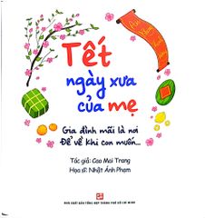 Tết Ngày Xưa Của Mẹ - Cao Mai Trang