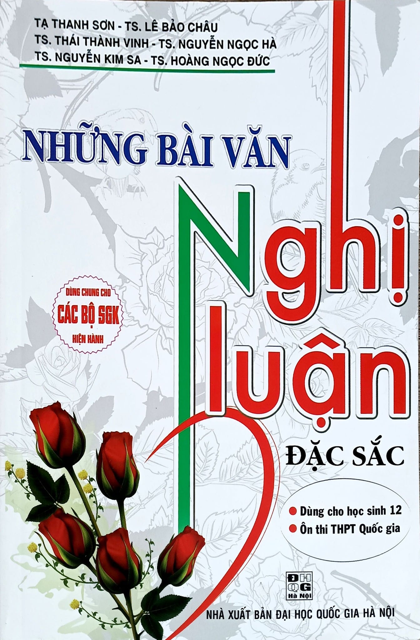 Những Bài Văn Nghị Luận Đặc Sắc (Dùng Chung Cho Các Bộ SGK Hiện Hành) - Tạ Thanh Sơn