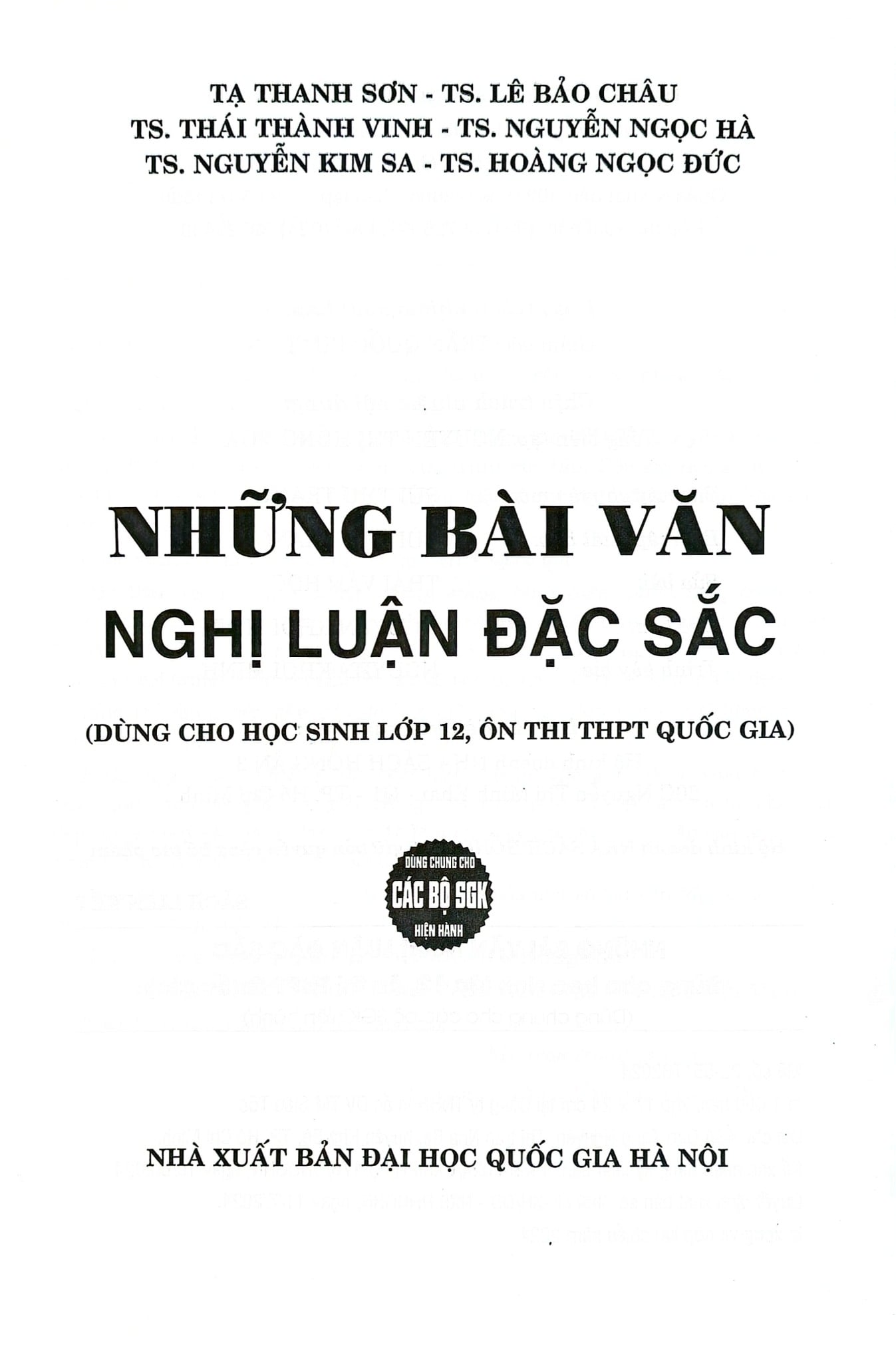 Những Bài Văn Nghị Luận Đặc Sắc (Dùng Chung Cho Các Bộ SGK Hiện Hành) - Tạ Thanh Sơn
