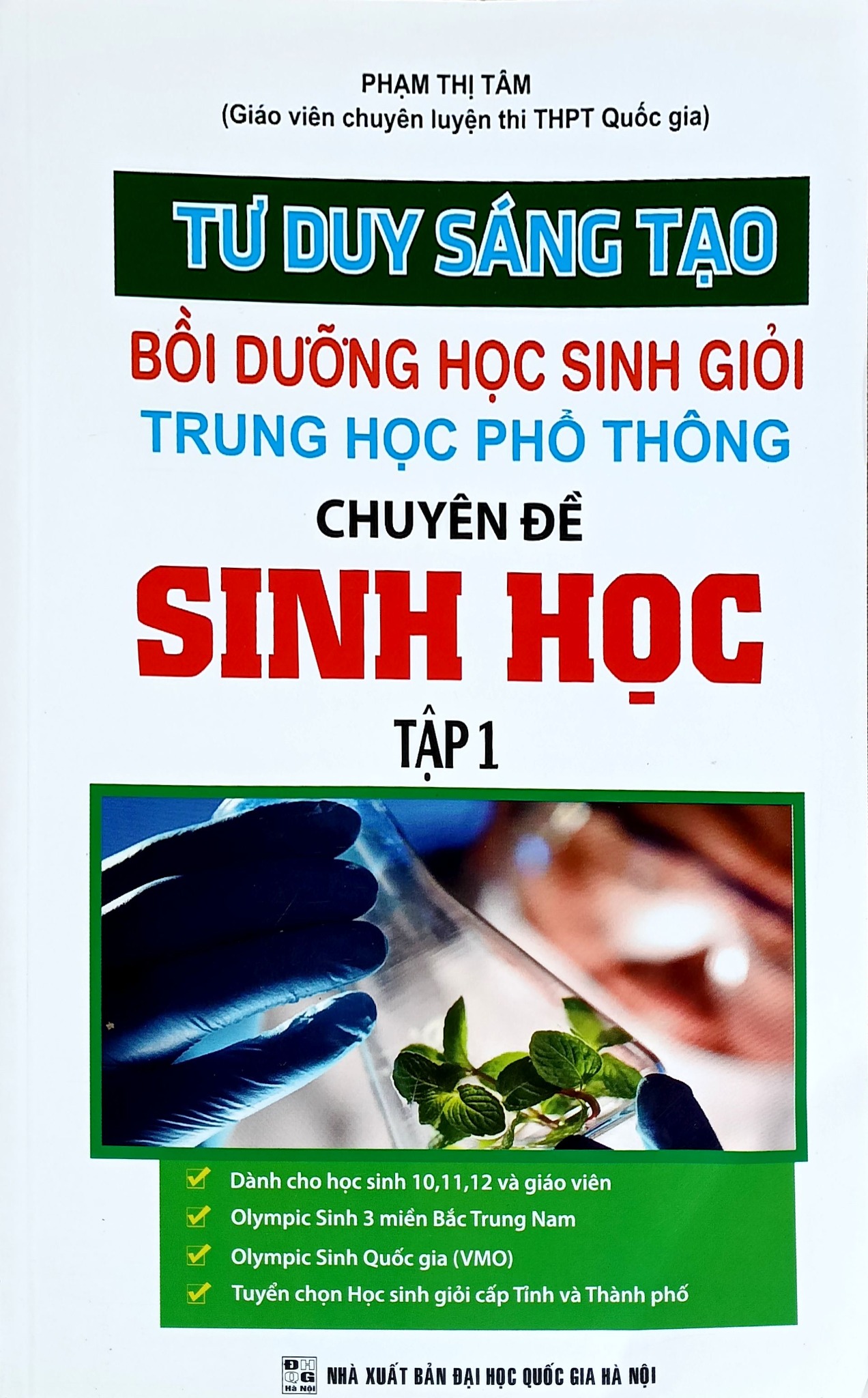 Tư Duy Sáng Tạo Bồi Dưỡng Học Sinh Giỏi Trung Học Phổ Thông Chuyên Đề Sinh Học - Tập 1 - Phạm Thị Tâm