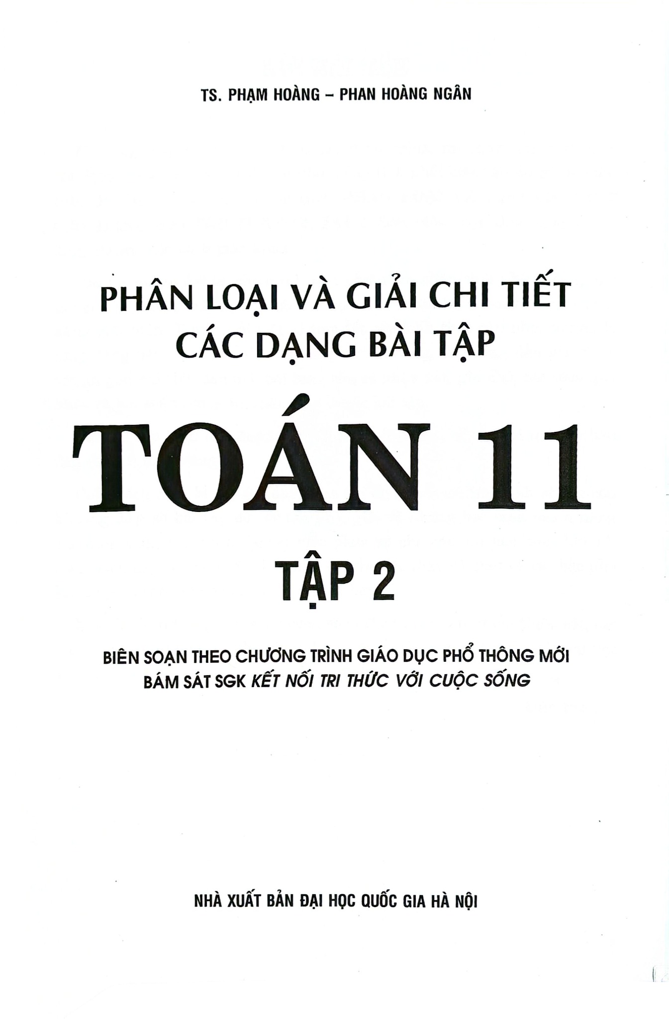 Phân Loại Và Giải Chi Tiết Các Dạng Bài Tập Toán 11 - Tập 2 (Bám Sát Sgk Kết Nối) - Phạm Hoàng