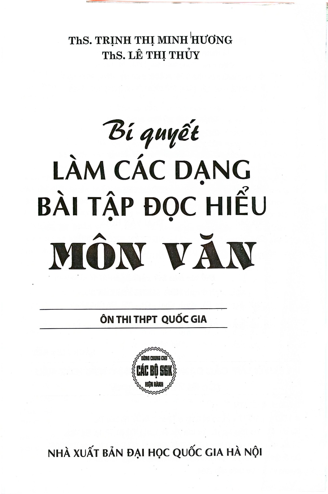 Bí Quyết Làm Các Dạng Bài Tập Đọc Hiểu Môn Văn (Dùng Chung Cho Các Bộ SGK Hiện Hành) - Trịnh Thị Minh Phương