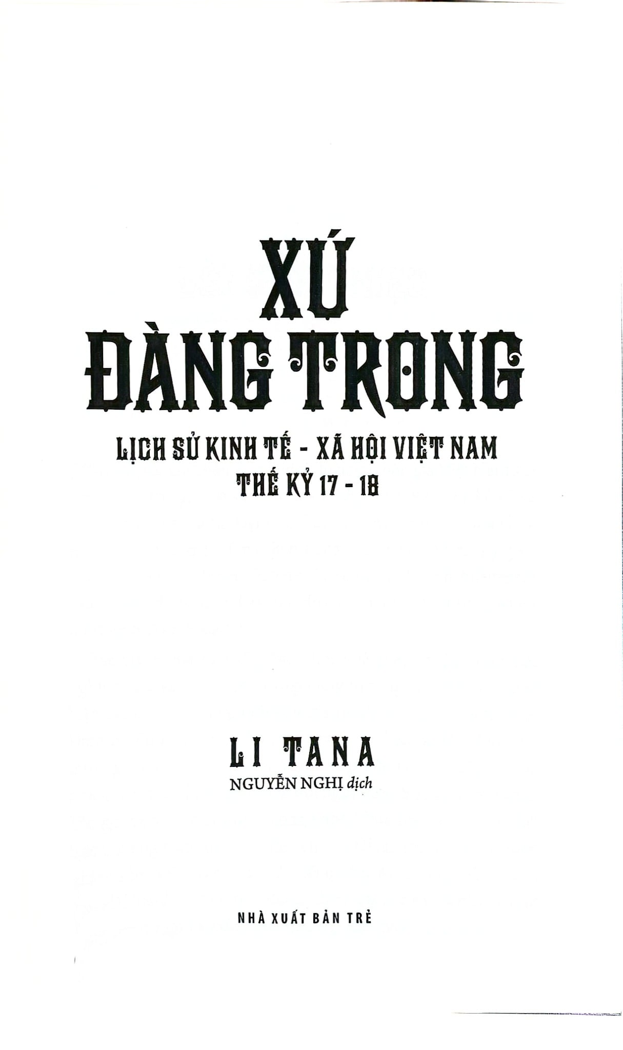 Xứ Đàng Trong - Lịch Sử Kinh Tế - Xã Hội Việt Nam Thế Kỷ 17 Và 18 - Li Tana