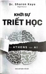 Khởi Sự Triết Học - Từ Athens Tới AI - Dr. Sharon Kaye