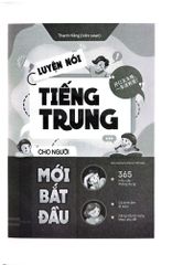 Luyện Nói Tiếng Trung Cho Người Mới Bắt Đầu - Thanh Hằng