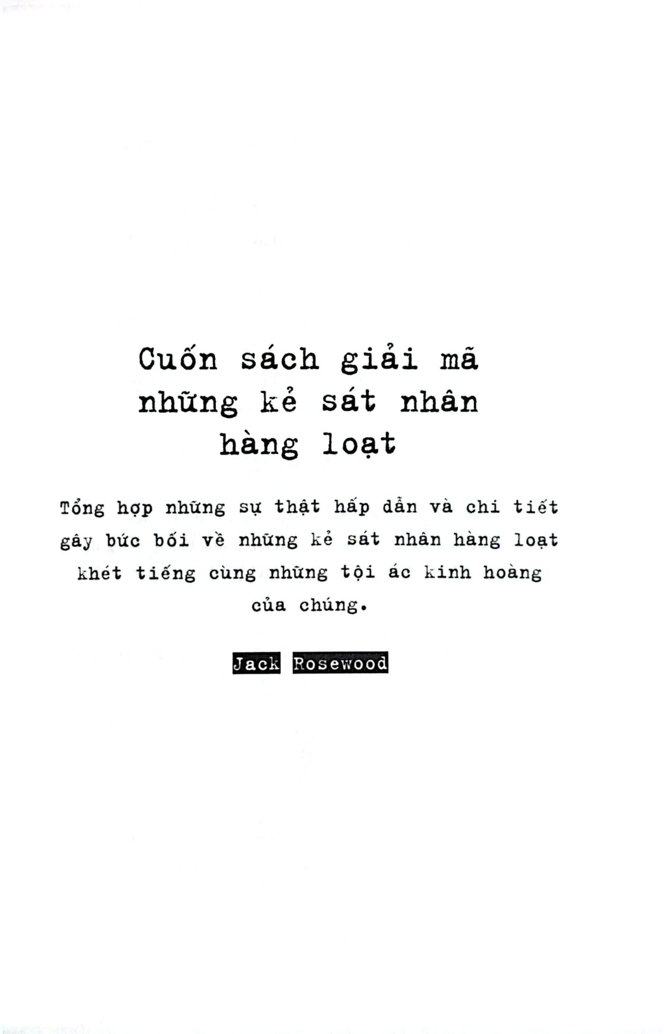 Bách Khoa Toàn Thư Những Kẻ Sát Nhân Hàng Loạt - Jack Rosewood