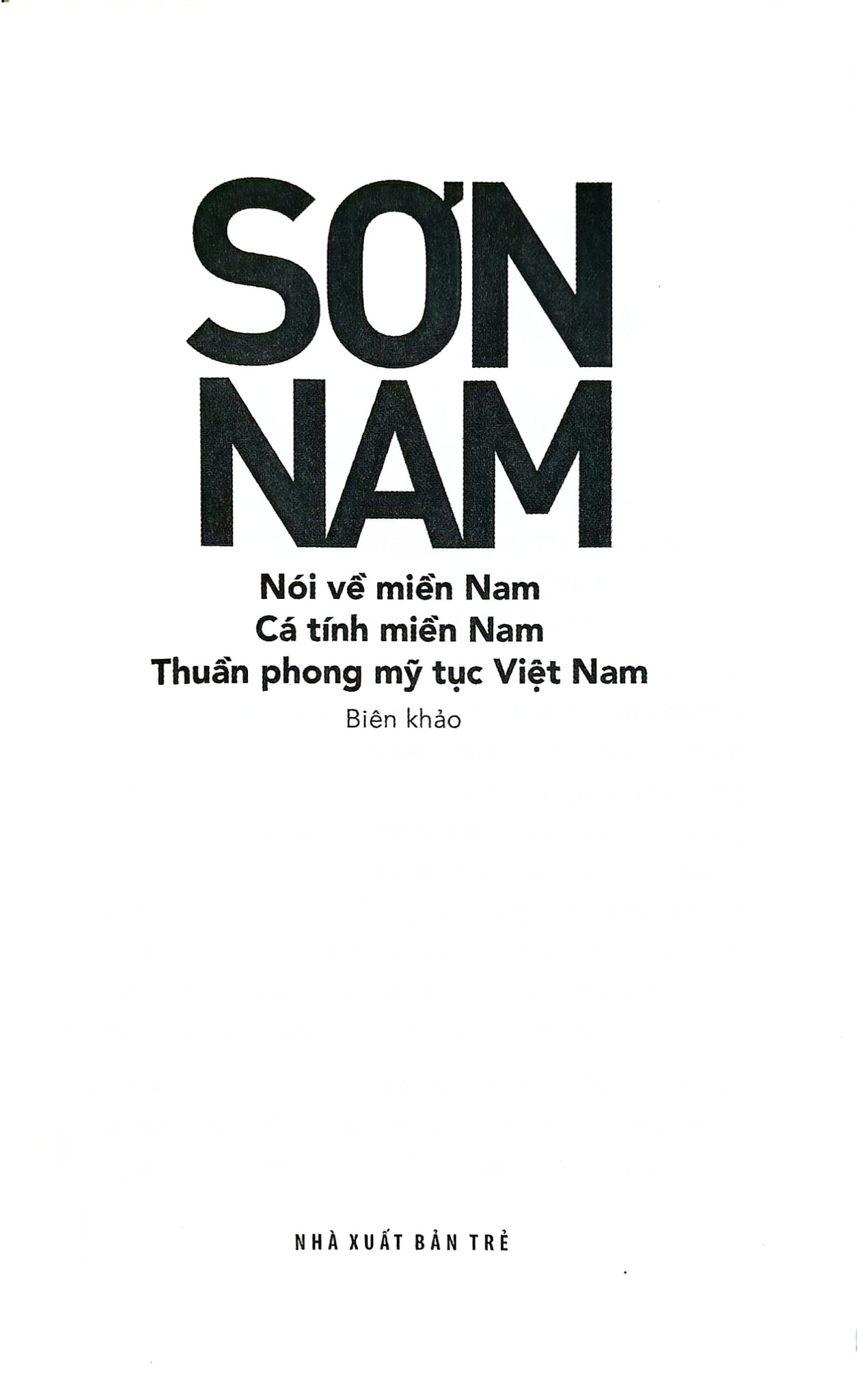 Nói Về Miền Nam - Cá Tính Miền Nam - Thuần Phong Mỹ Tục Việt Nam - Sơn Nam
