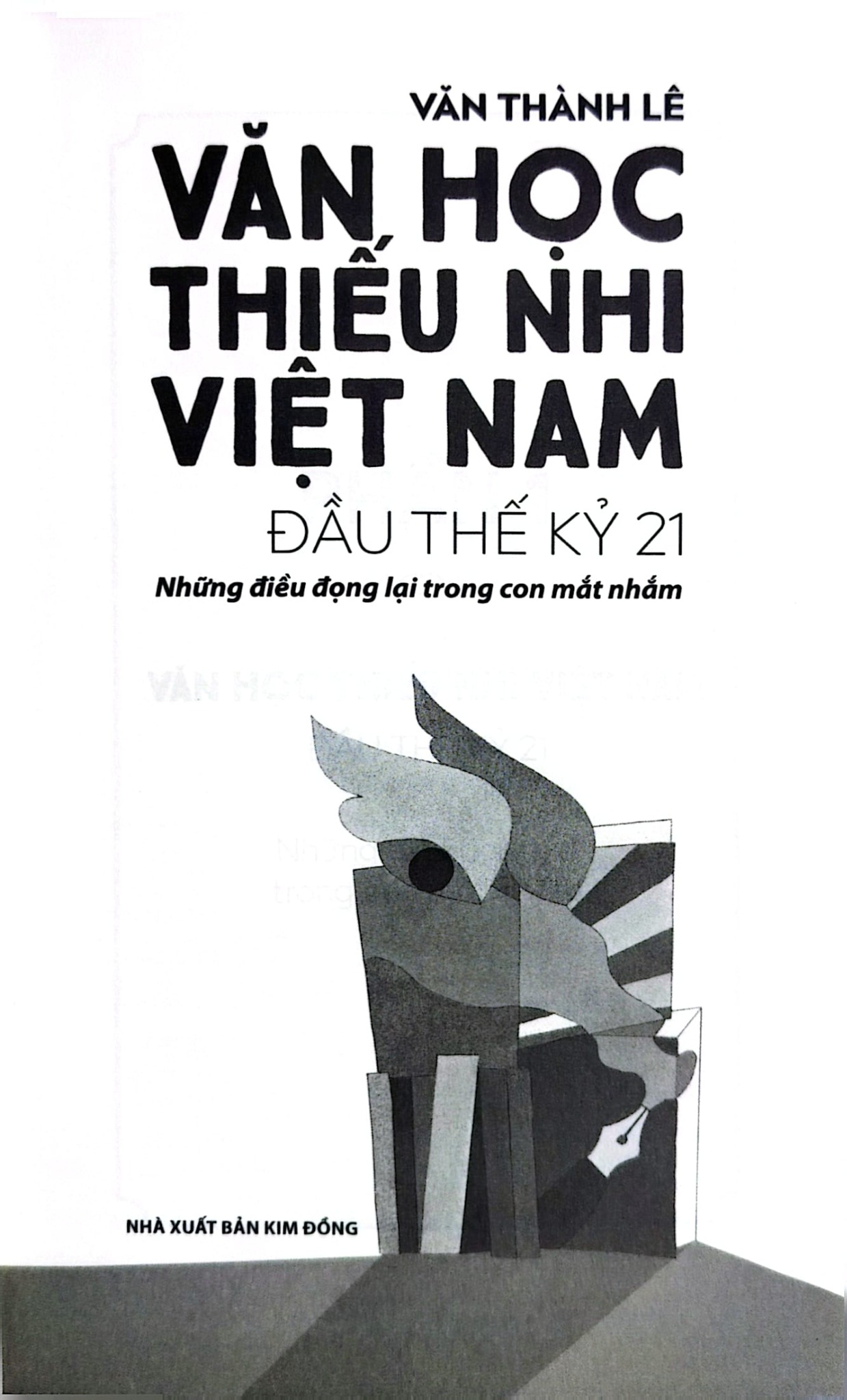 Văn Học Thiếu Nhi Việt Nam - Đầu Thế Kỷ 21 - Những Điều Đọng Lại Trong Con Mắt Nhắm - Văn Thành Lê
