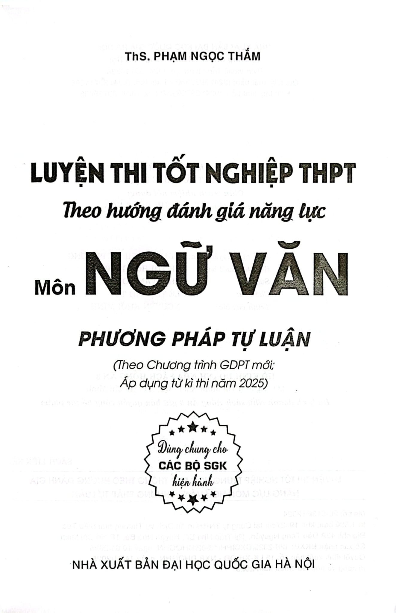 Luyện Thi Tốt Nghiệp THPT Theo Hướng Đánh Giá Năng Lực Môn Ngữ Văn (Theo Chương Trình GDPT Mới; Áp Dụng Từ Kì Thi Năm 2025) - Phạm Ngọc Thắm