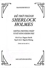 Để Trở Thành Sherlock Holmes - Những Phương Pháp Và Kĩ Năng Khám Phá - Ransom Riggs