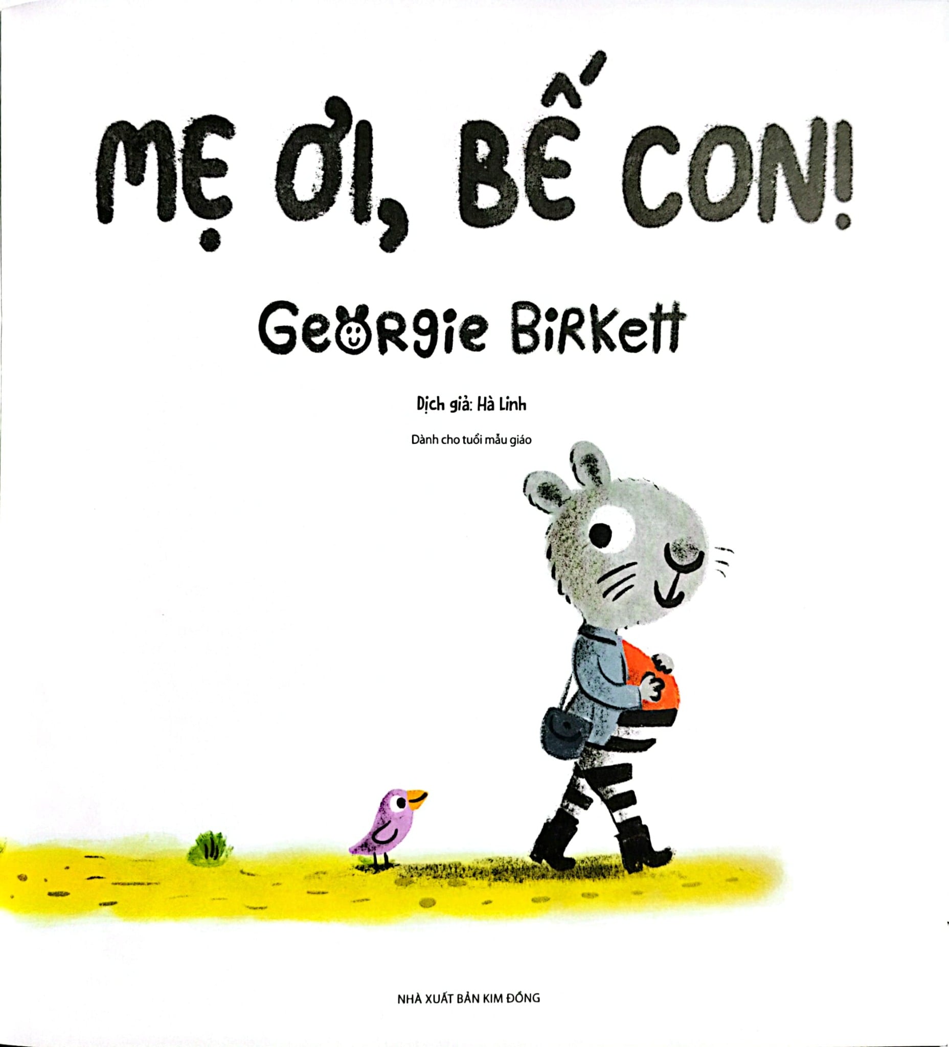 Mẹ Ơi, Bế Con! - Georgie Birkett