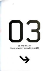 Food Stylist - Vén Màn Hậu Trường Của Những Bước Chân 4.0 - Nguyên Bùi