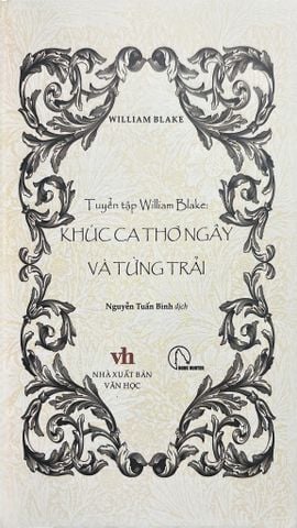  Khúc Ca Thơ Ngây Và Từng Trải – Tuyển Tập William Blake  - William Blake 
